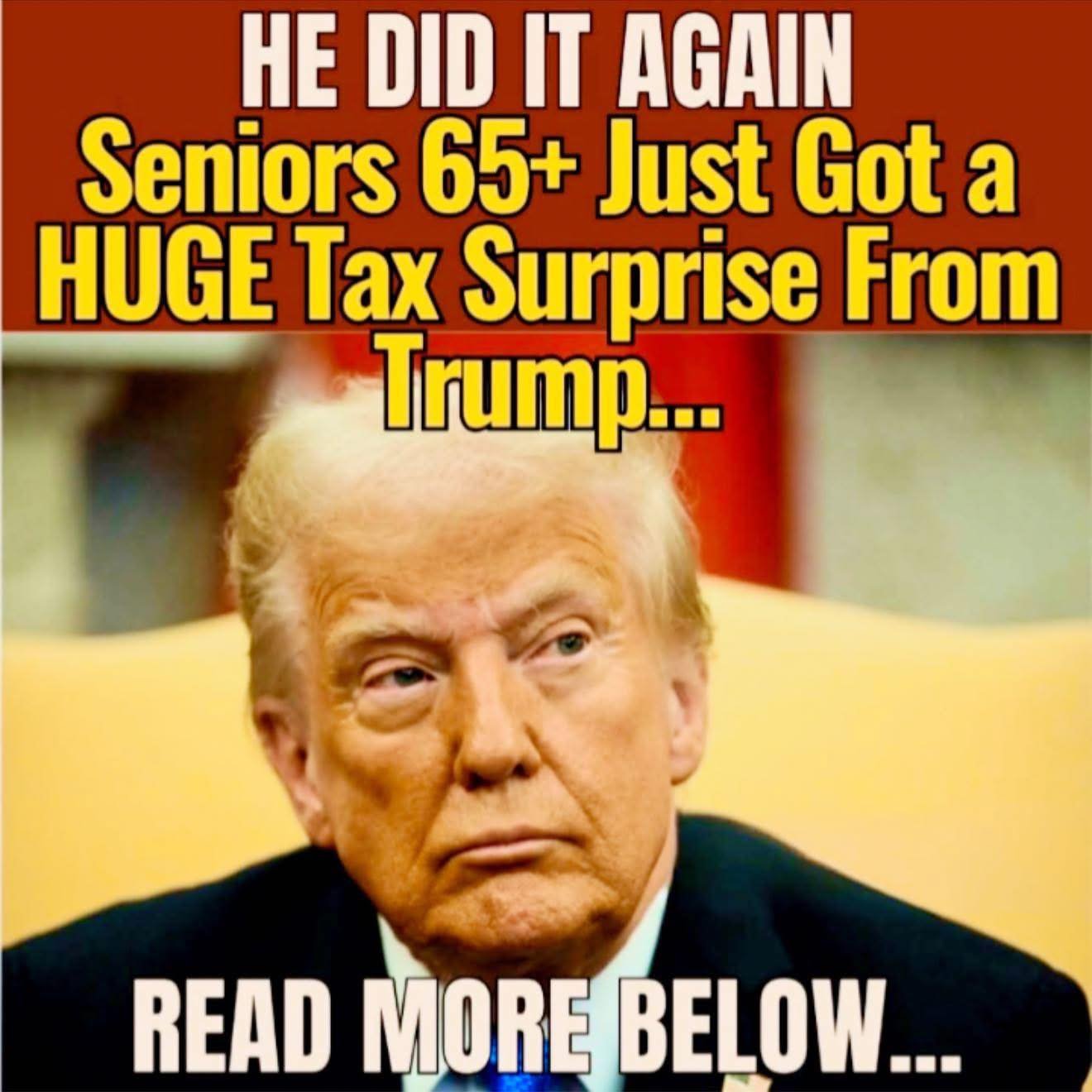 People over 65 just received a surprising tax announcement from Trump…